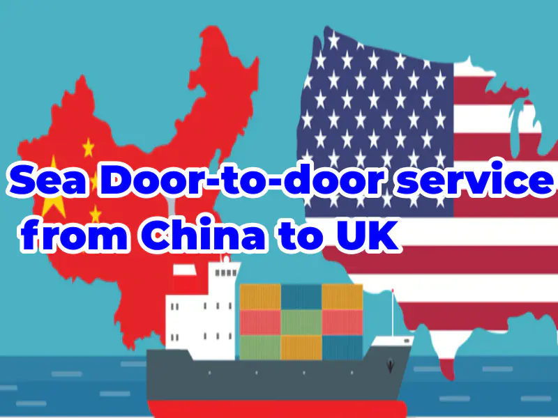Sea door to door service from China to UK